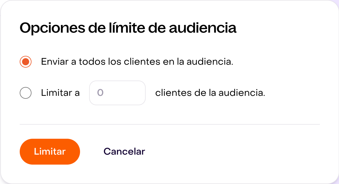 Opciones de límite de audiencia, con el control Limitar a y su campo para la cantidad de clientes.